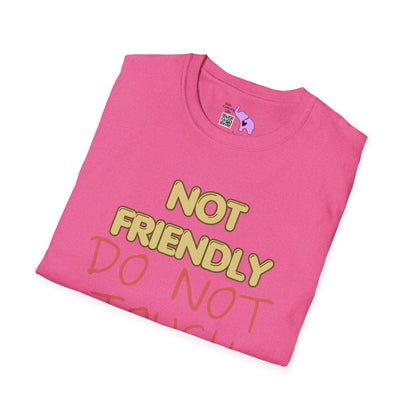 Not Friendly Do Not Touch Adult  T-shirt