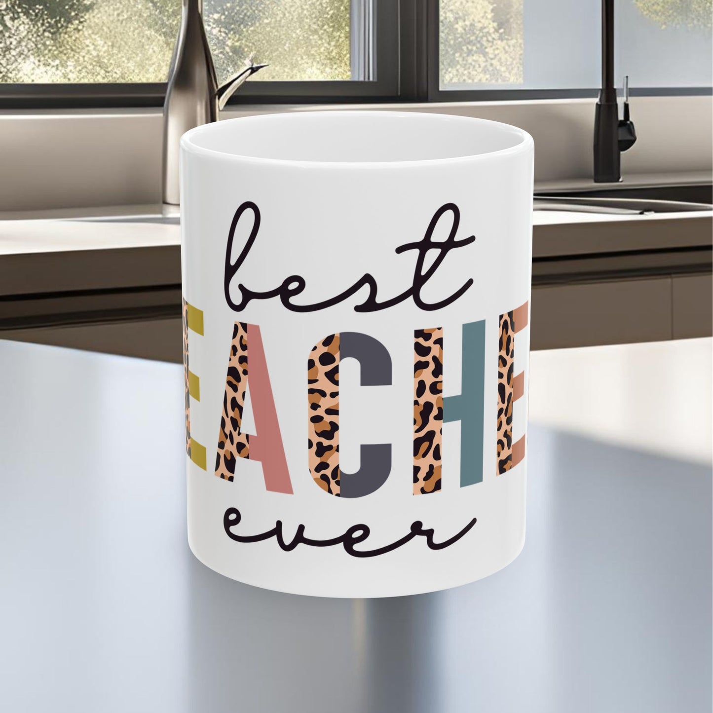 Best Teacher Ever Ceramic Mug, (11oz, 15oz)