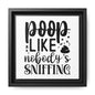 Poop Like Nobody's Sniffing Framed Canvas Bathroom Art