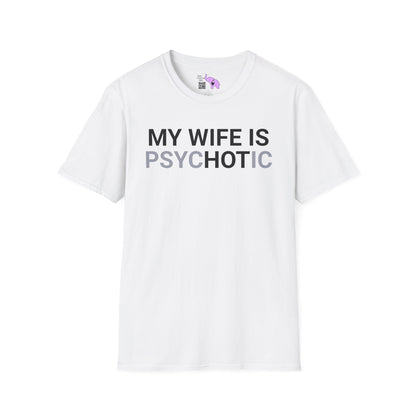 My Wife Is psycHOTic Adult T-shirt
