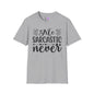 Me Sarcastic Never Adult T-shirt