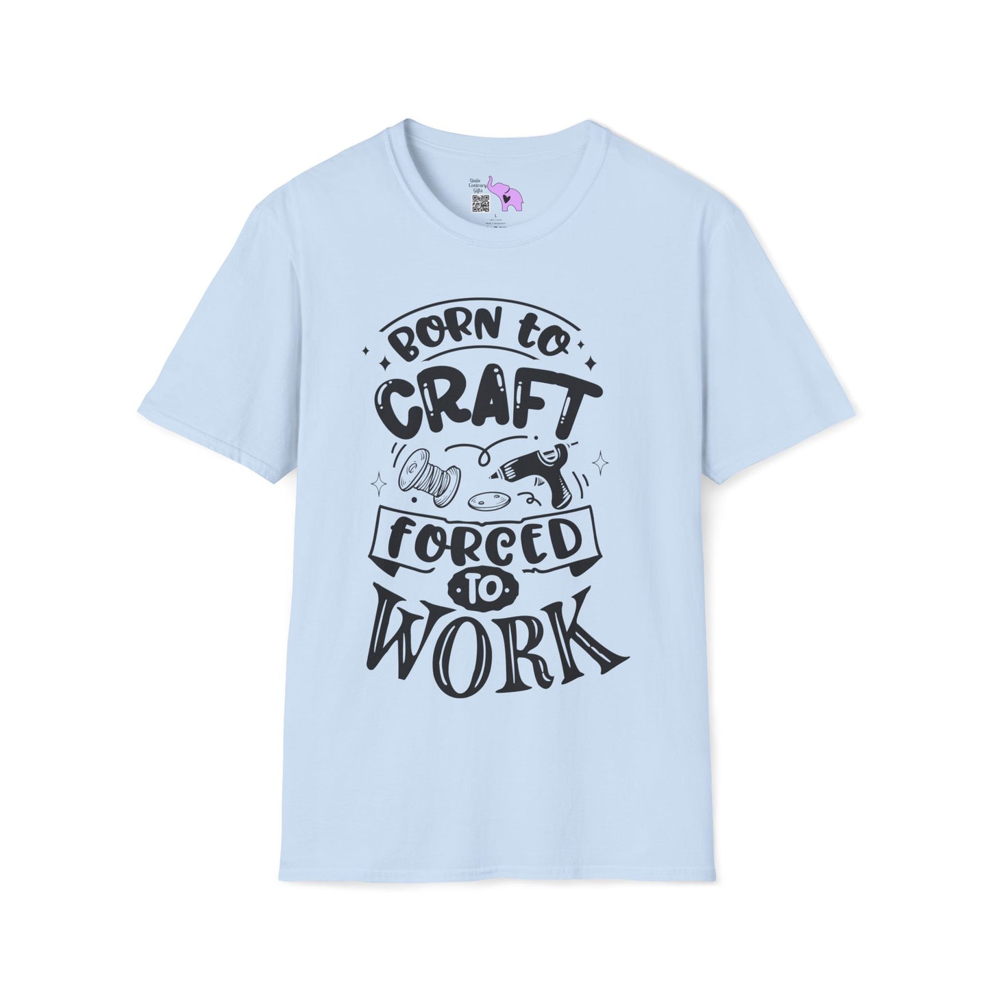 Born To Craft Forced To Work Adult T-shirt