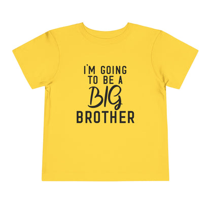 I'm Going To Be A Big Brother (Script) Toddler Tee