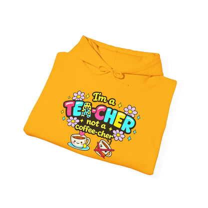 I'm A Tea-cher Not A Coffee-cher Heavy Blend™ Hooded Sweatshirt