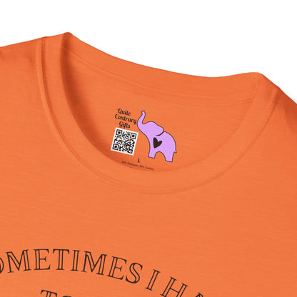 Sometimes I Have To Tell Myself that it's Just Not Worth The Jail Time T-shirt