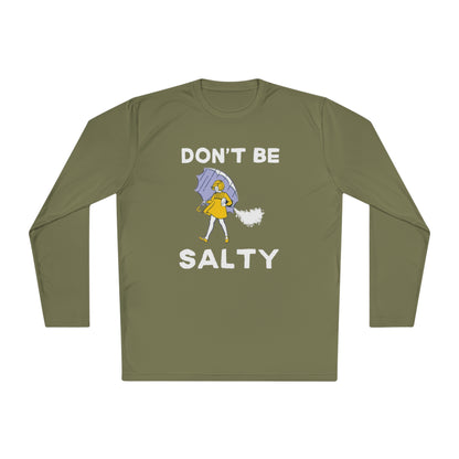 Don't Be Salty Unisex Lightweight Long Sleeve Tee