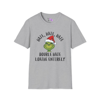 Hate, Hate, Hate, Double Hate, Loathe Entirely-Grinch Adult T-shirt