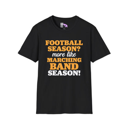 Football Season? More Like Marching Band Season! Adult T-shirt