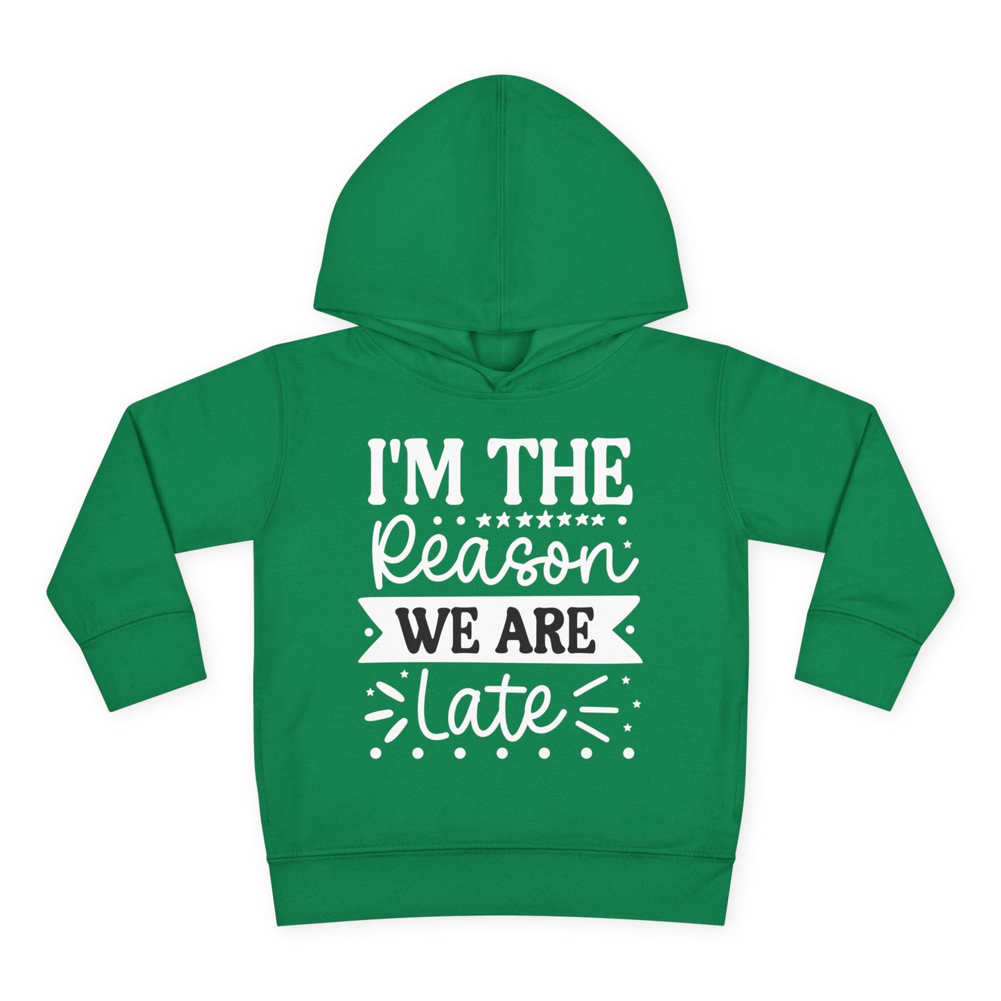 I'm The Reason We Are Late Toddler Hoodie