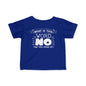 What Is This Word No That You Speak Of Infant Soft T-Shirt