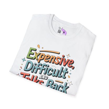 Expensive, Difficult, & Talks Back Adult T-shirt