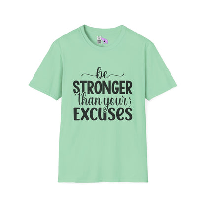 Be Stronger Than Your Excuses Adult T-shirt