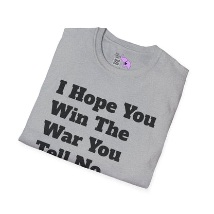 I Hope You Win The War You Tell No One About Adult T-shirt