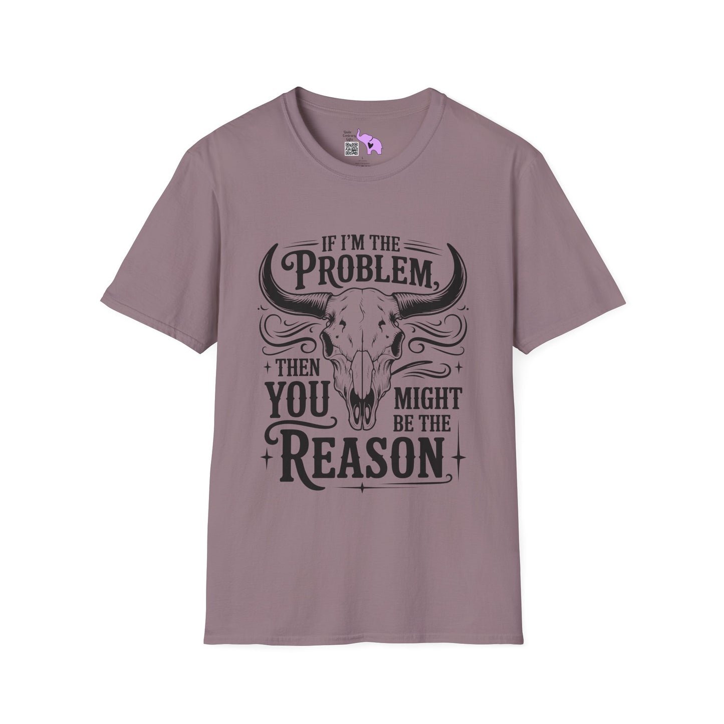 If I'm The Problem You Might Be The Reason Adult T-shirt