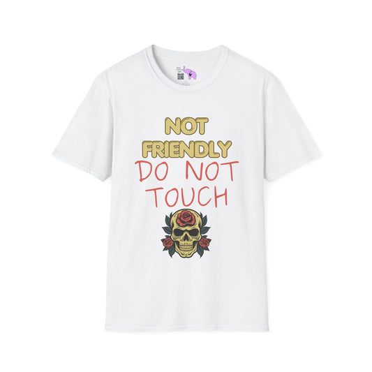 Not Friendly Do Not Touch Adult  T-shirt