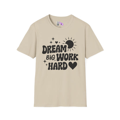 Dream Big Work Hard Adult T-shirt