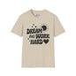 Dream Big Work Hard Adult T-shirt