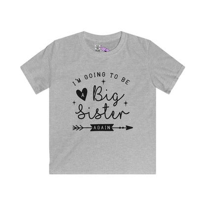 I'm Going To Be A Big Sister Again Youth Softstyle Tee