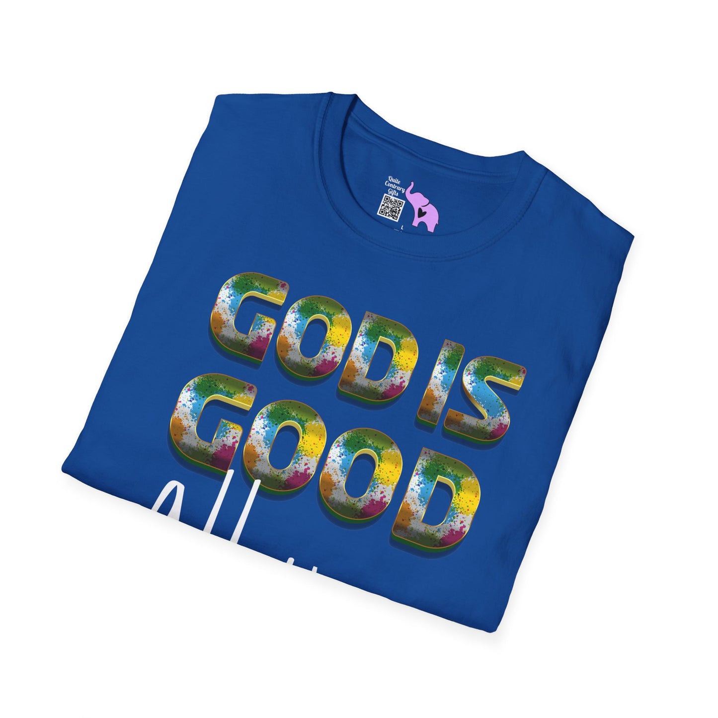 God Is Good All The Time (2) T-shirt