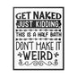 Get Naked Just Kidding Canvas Wraps, Vertical Frame