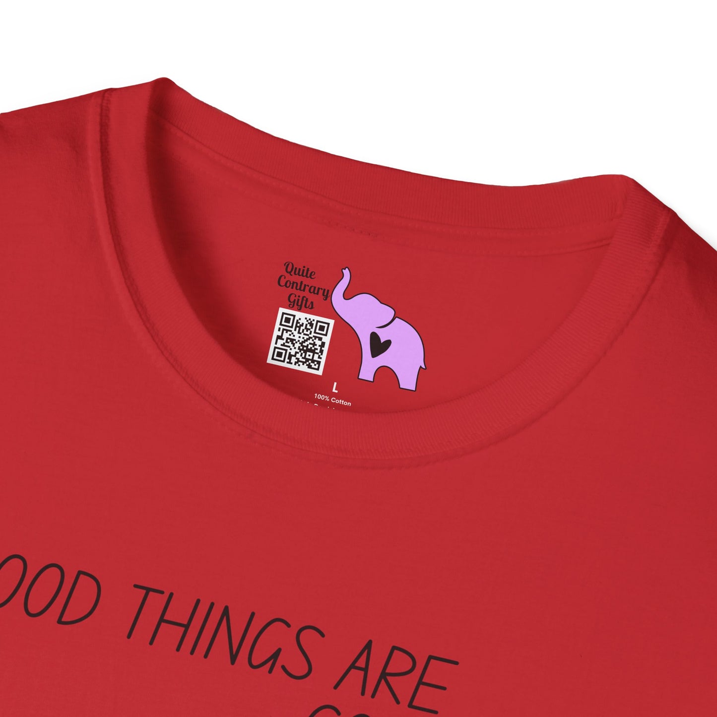 Good Things Are Coming Choose To Be Happy  T-shirt