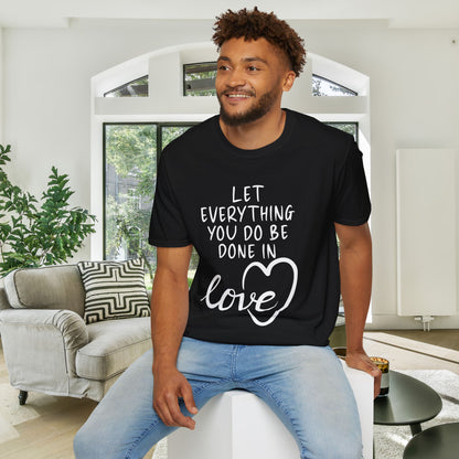 Let Everything You Do Be Done In Love Adult T-shirt