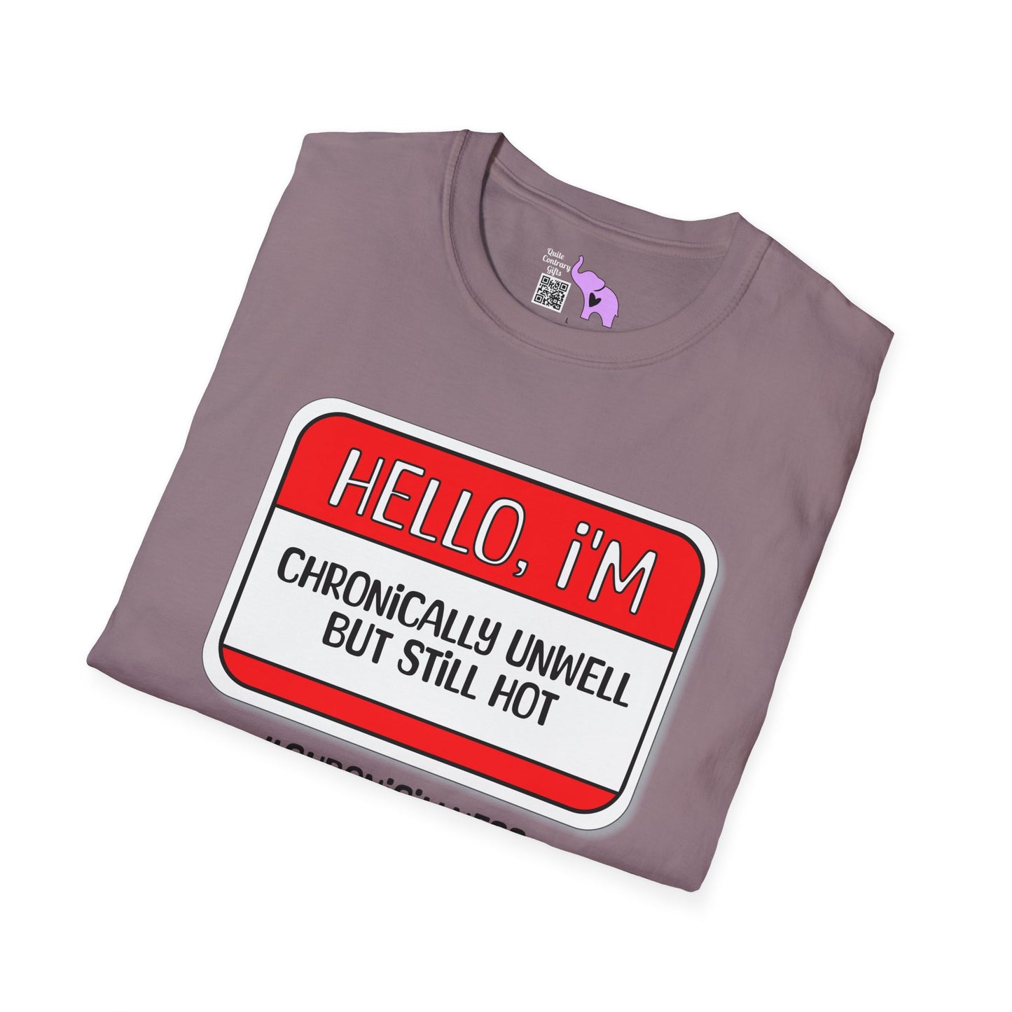 Hello, I'm Chronically Unwell But Still Hot Adult T-shirt