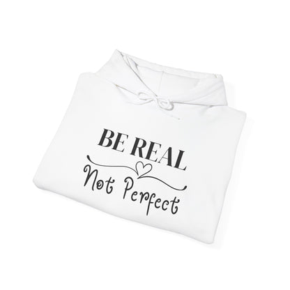 Be Real Not Perfect Heavy Blend™ Hooded Sweatshirt