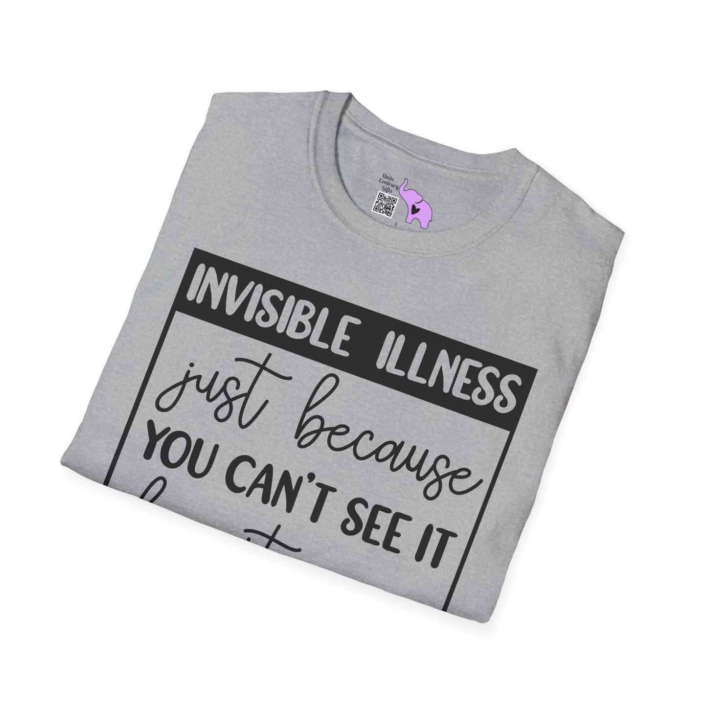 Invisible Illness: Just Because You Can't See It Doesn't Mean It's Not Real Adult T-shirt