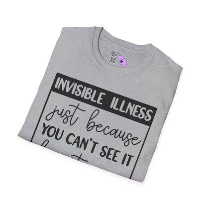 Invisible Illness: Just Because You Can't See It Doesn't Mean It's Not Real Adult T-shirt