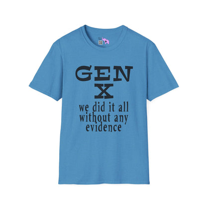Gen X We Did It All Without Any Evidence Adult T-shirt