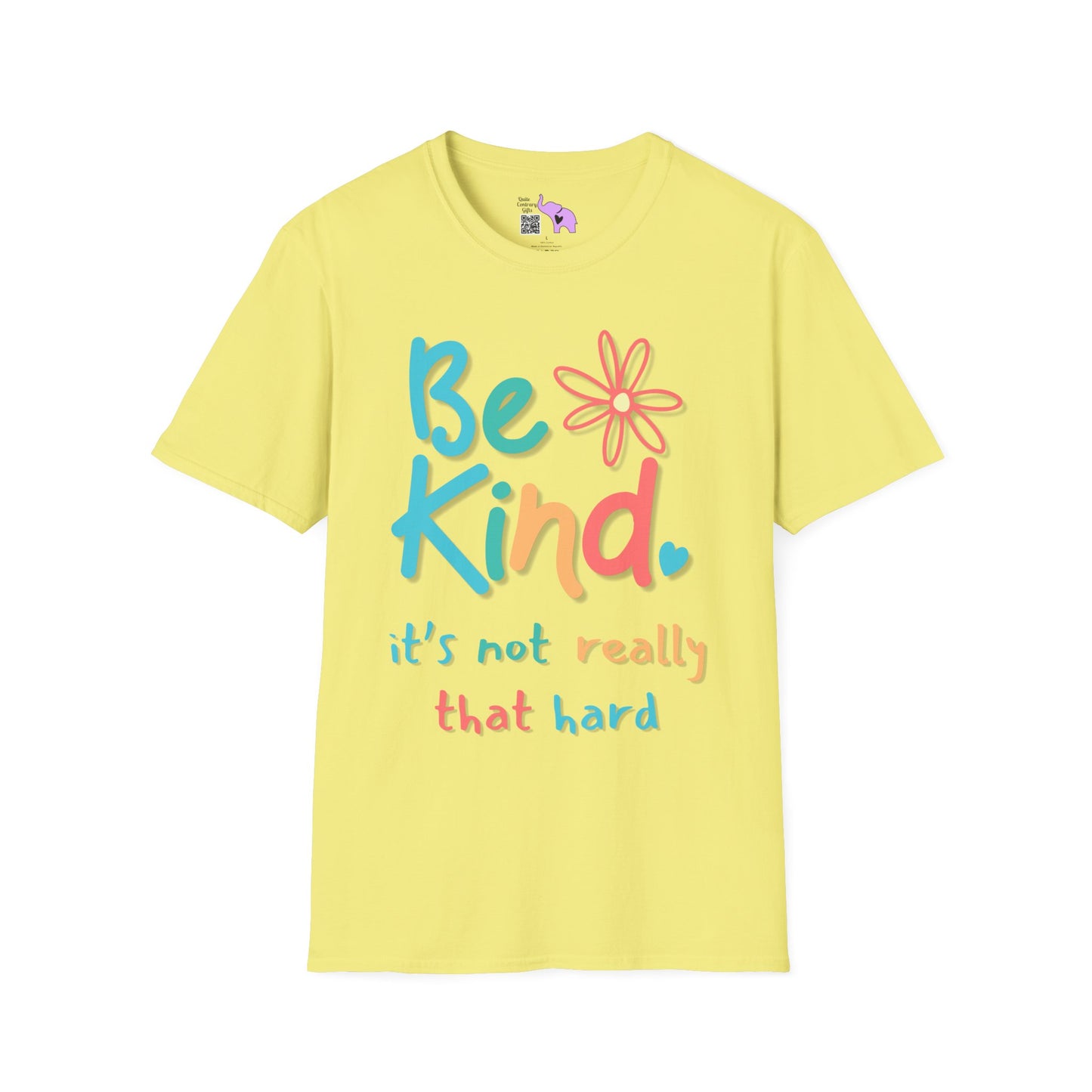 Be Kind. It's Not That Hard T-shirt