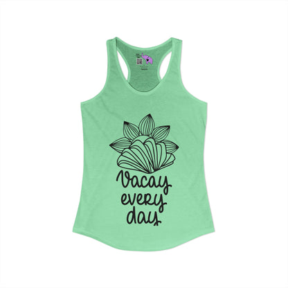 Vacay Every Day Women's Ideal Racerback Tank
