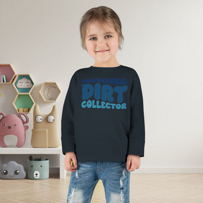 Professional Dirt Collector Toddler Long Sleeve Tee