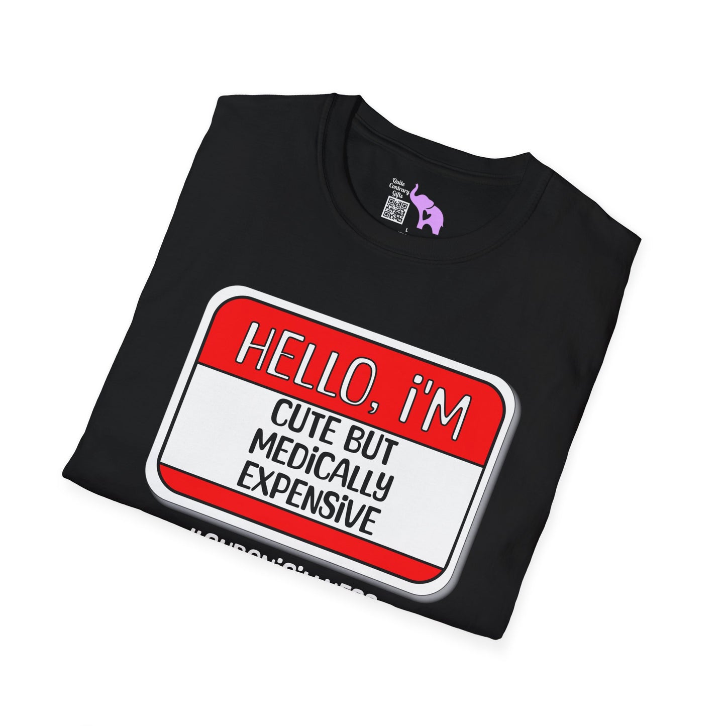 Hello, I'm Cute But Medically Expensive Adult T-shirt