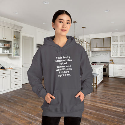 This Body Came With A Lot Of Terms & Conditions I Didn't Agree To Heavy Blend™ Hooded Sweatshirt