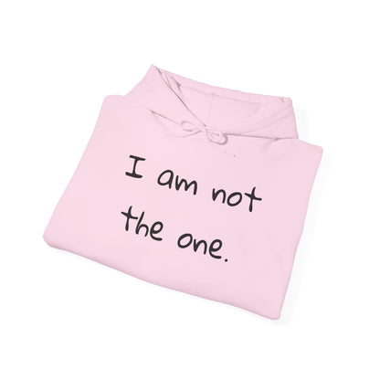 I Am Not The One Heavy Blend™ Hooded Sweatshirt
