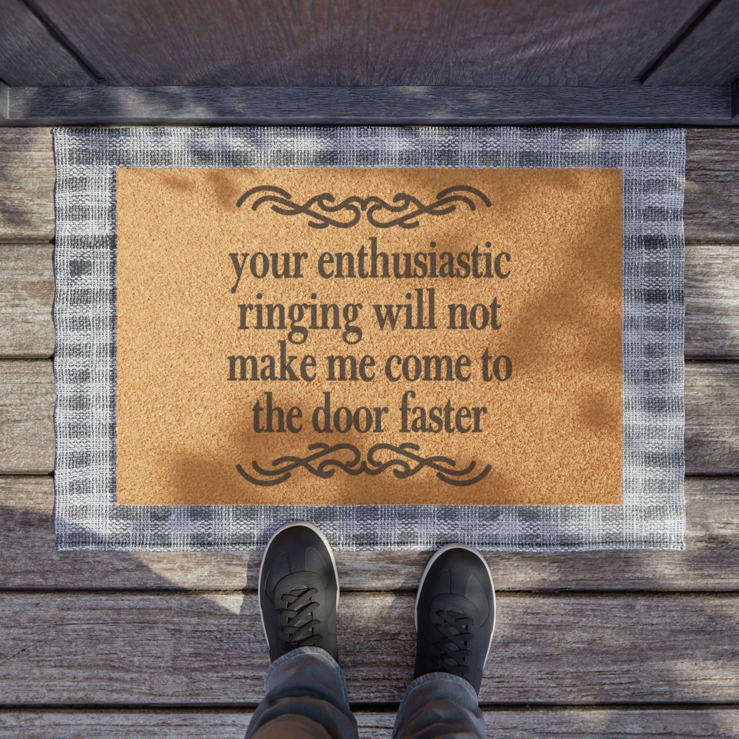 Your Enthusiastic Ringing Will Not Make Me Come To The Door Faster Coconut Fiber Doormat