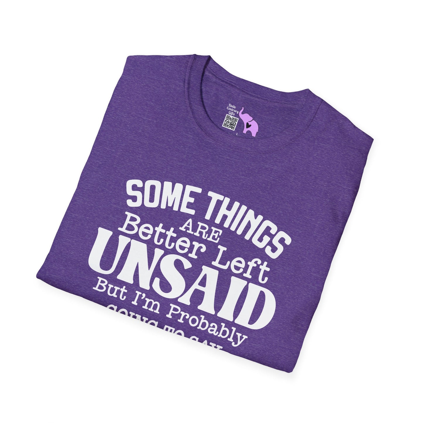Some Things Are Better Left Unsaid, But... Adult T-shirt