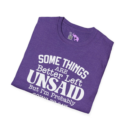 Some Things Are Better Left Unsaid, But... Adult T-shirt
