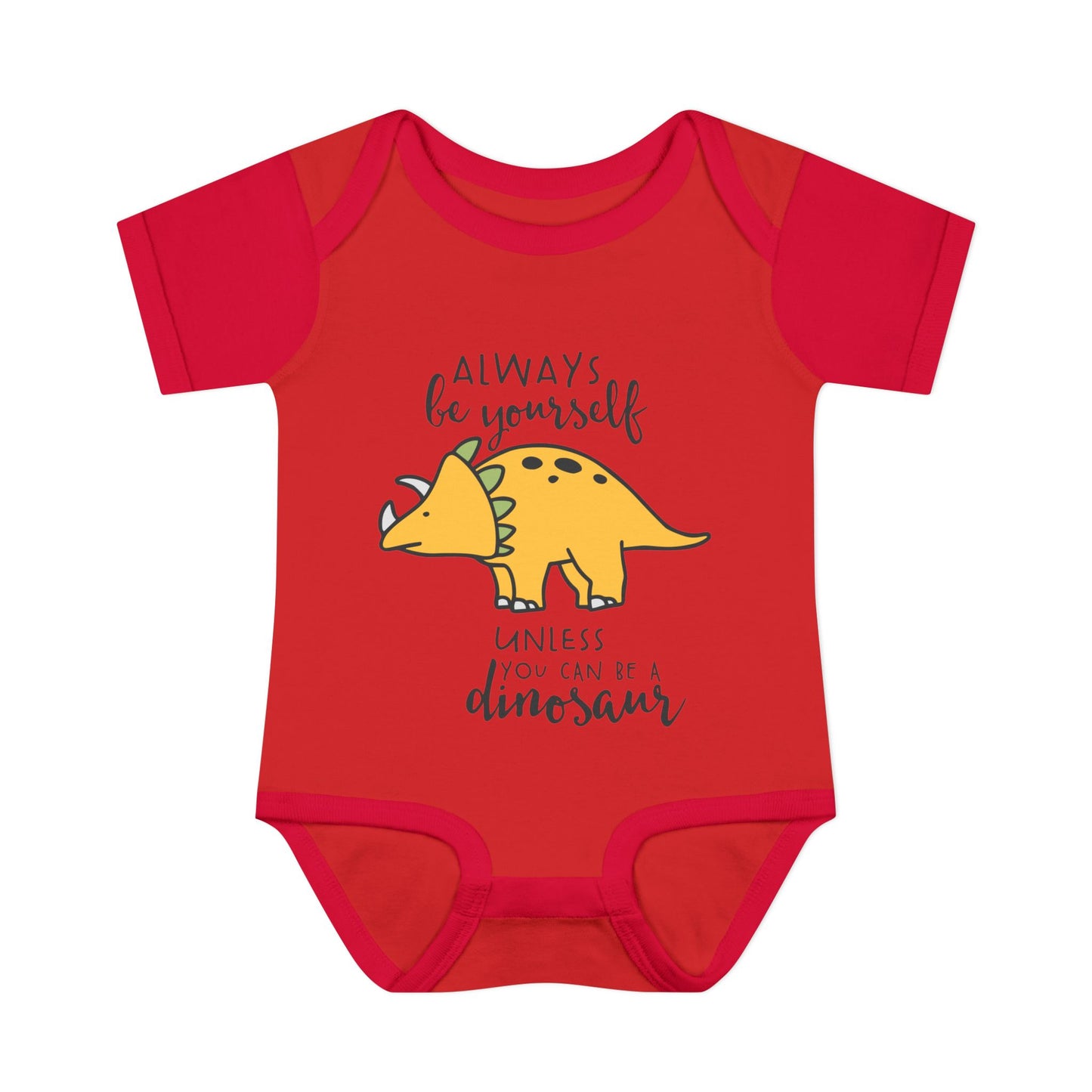 Always Be Yourself Unless You Can Be A Dinosaur Baby Rib Bodysuit