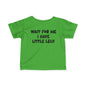 Wait For Me I Have Little Legs Infant Soft T-Shirt