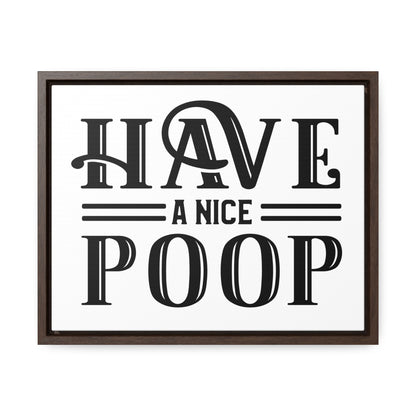 Have A Nice Poop 2 Canvas Wraps, Horizontal Frame