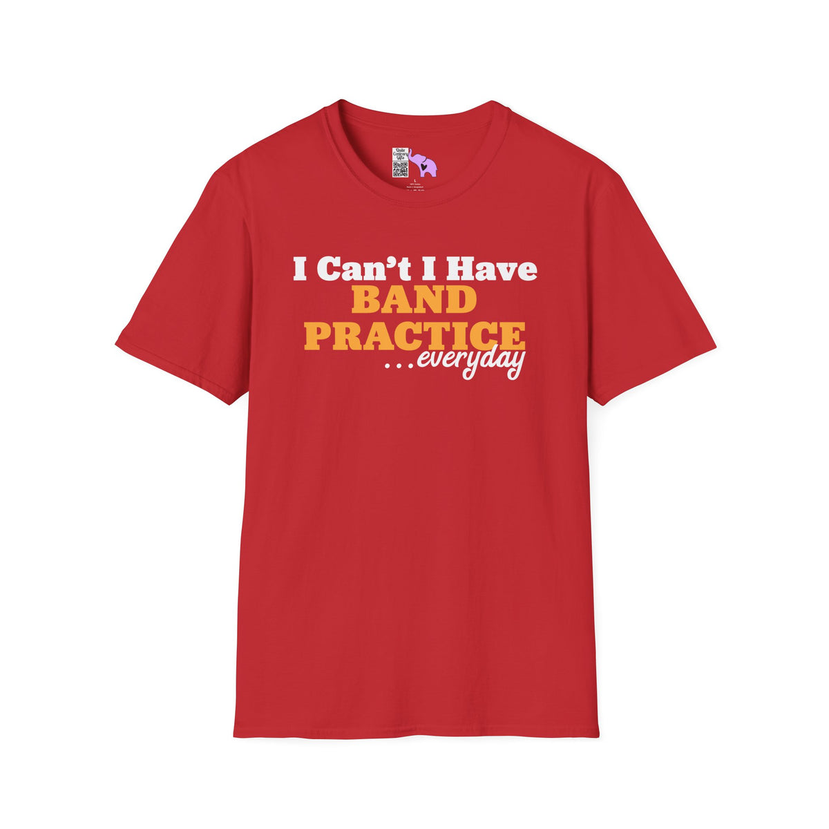 I Can't I Have Band Practice Everyday Adult T-shirt