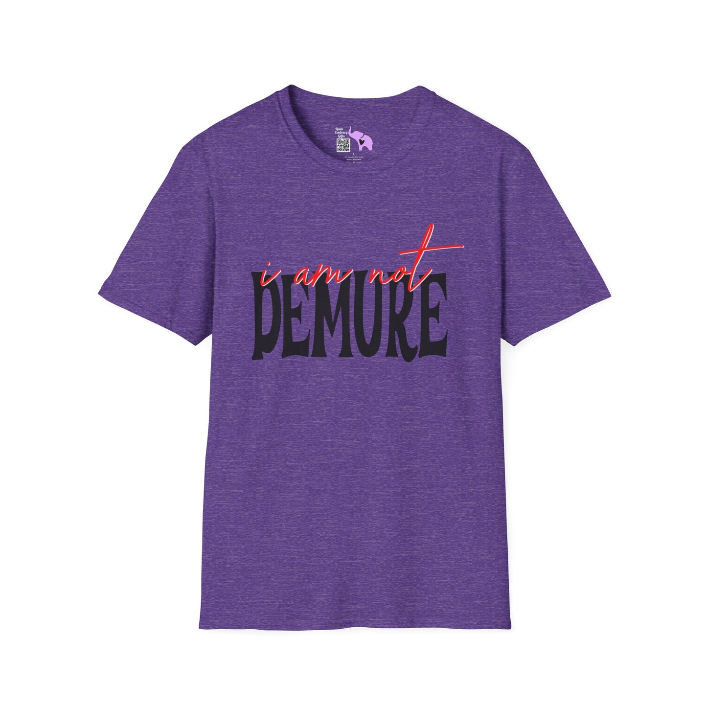 I Am Not Demure Adult T-shirt