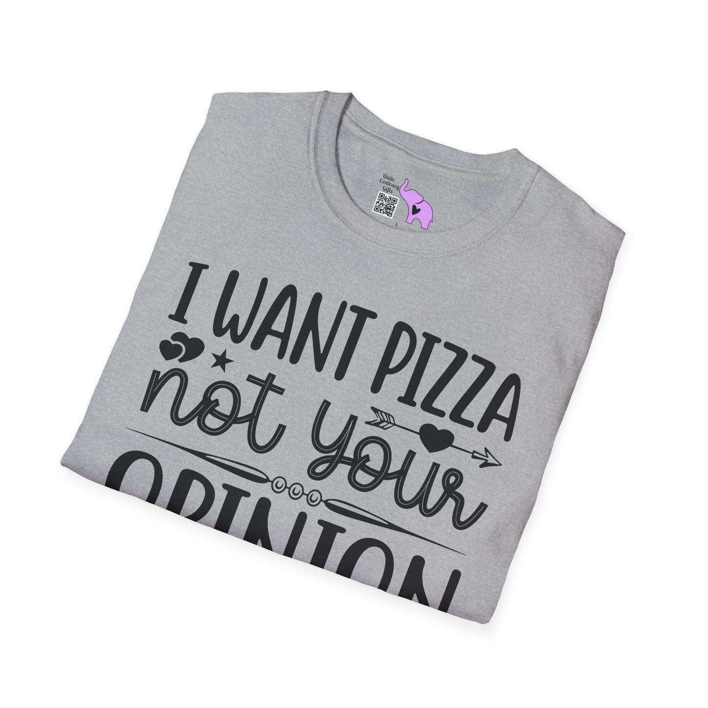 I Want Pizza Not Your Opinion (2) Adult T-shirt
