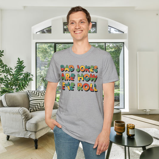 Dad Jokes Are How Eye Roll Adult T-shirt