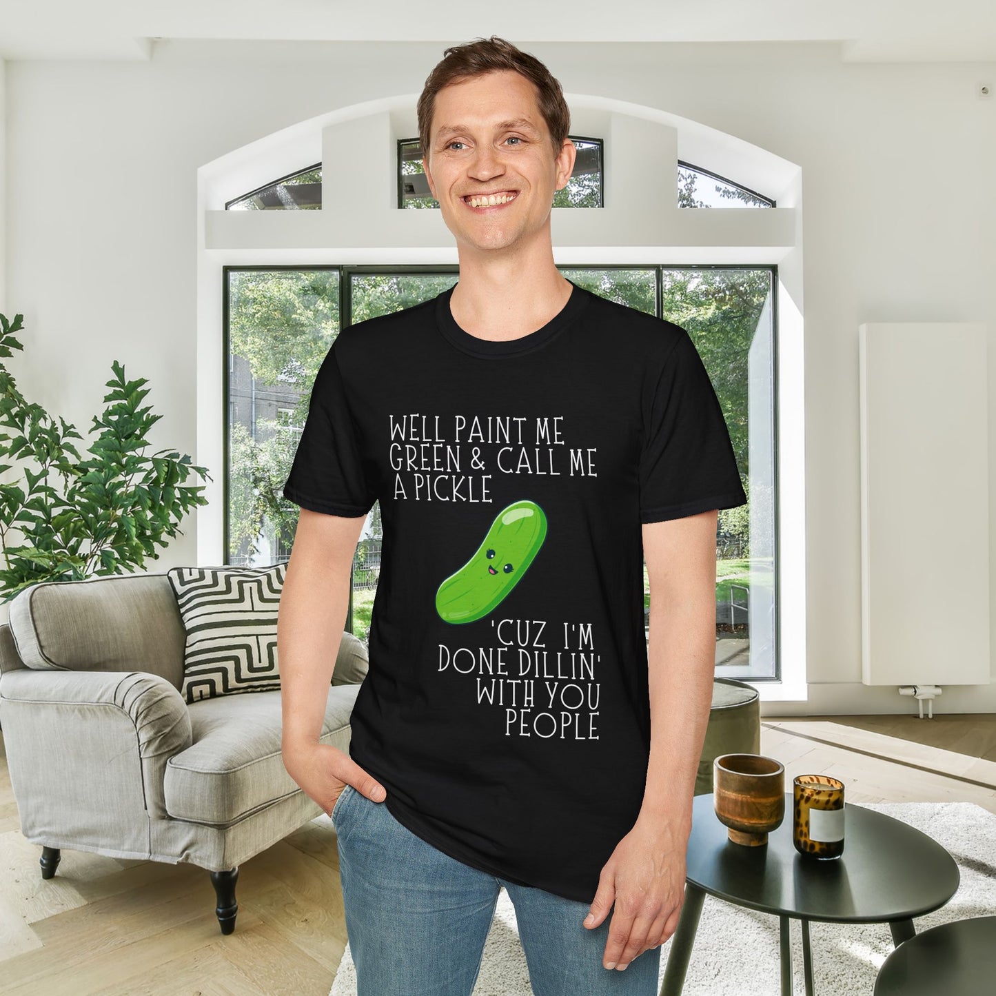 Well Paint Me Green & Call Me a Pickle... Adult T-shirt