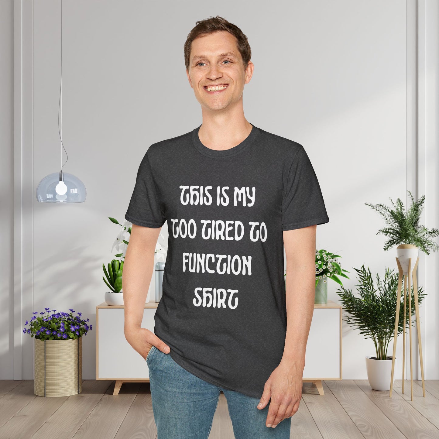 This is My Too Tired To Function Shirt Adult T-shirt