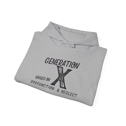 Generation X Raised on Dysfunction & Neglect Heavy Blend™ Hooded Sweatshirt